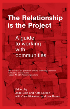 The Relationship is the Project  A guide to