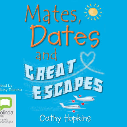 Mates, Dates and Great Escapes