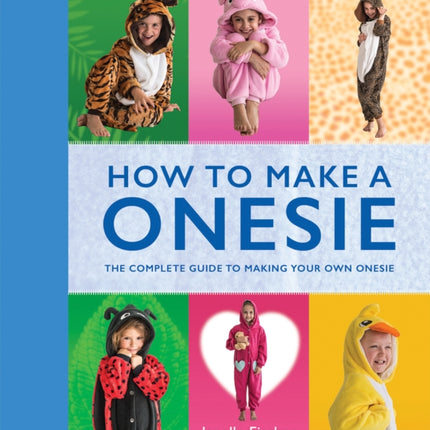 How to Make a Onesie: The Complete Guide to