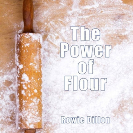 The Power of Flour