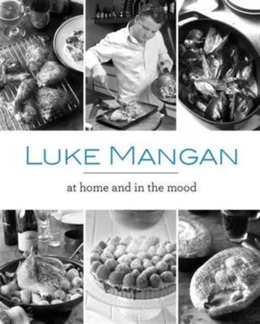 Luke Mangan At Home and In The Mood