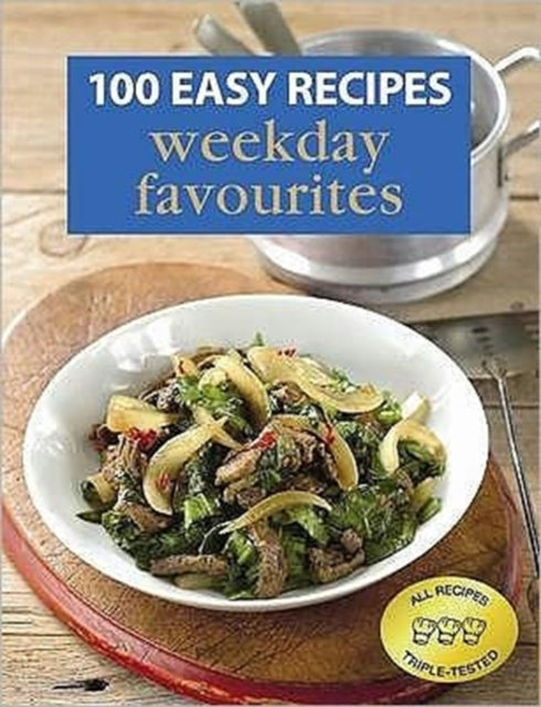 100 Easy Recipes Weekday Favourites