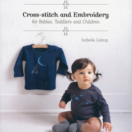 Made in France CrossStitch and Embroidery for Babies Toddlers and Children