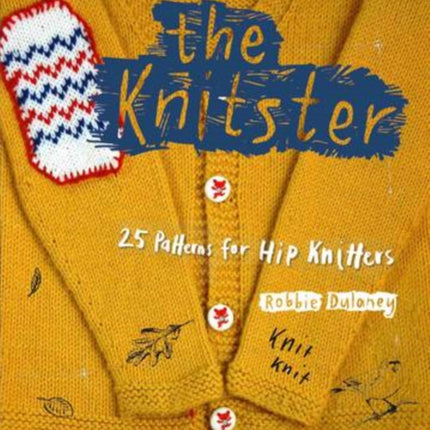 The Knitster: 25 Patterns for Hip Knitters