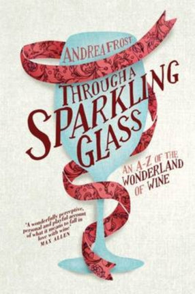 Through a Sparkling Glass: An A-Z of the