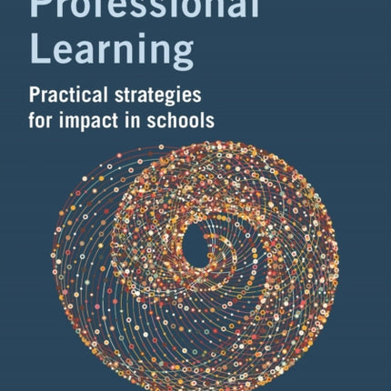 Leading professional learning: Practical strategies for impact in schools