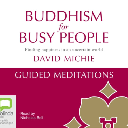 Buddhism for Busy People - Guided Meditations: Finding happiness in an uncertain world