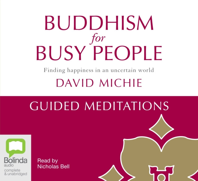 Buddhism for Busy People - Guided Meditations: Finding happiness in an uncertain world