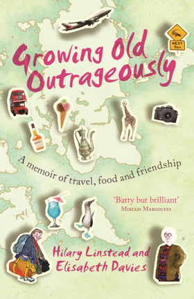 Growing Old Outrageously: A memoir of travel, food and friendship