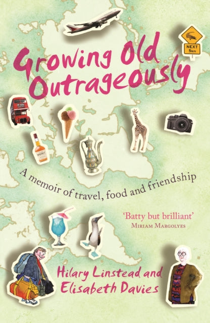 Growing Old Outrageously: A memoir of travel, food and friendship