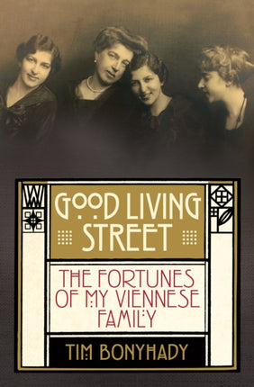 Good Living Street: The Fortunes of My Viennese