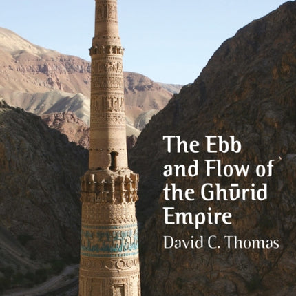 The Ebb and Flow of the Ghūrid Empire