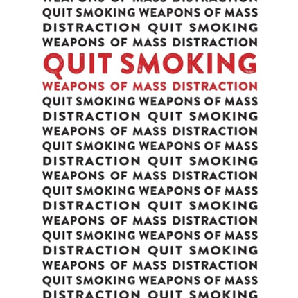 Quit Smoking Weapons of Mass Distraction