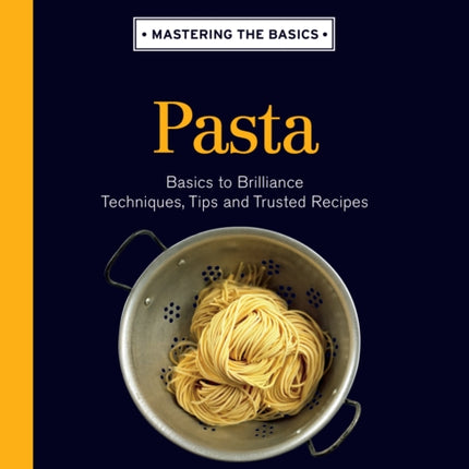 Mastering the Basics Pasta