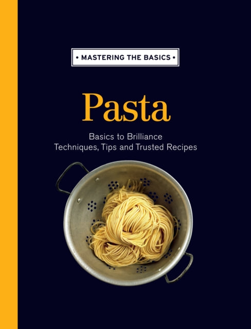 Mastering the Basics Pasta