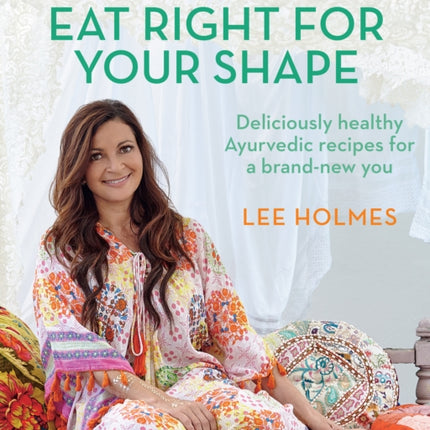 Supercharged Food: Eat Right for Your Shape: Deliciously Healthy Ayurvedic Recipes for a Brand-New You