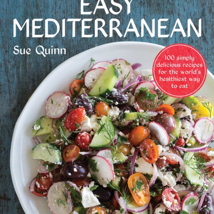 Easy Mediterranean: 100 simply delicious recipes for the world's healthiest way to eat