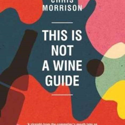 This Is Not A Wine Guide