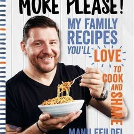 More Please!: My family recipes you'll love to cook and share