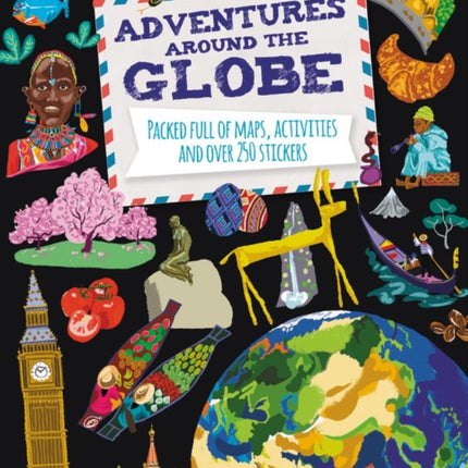 Lonely Planet Kids Adventures Around the Globe: Packed Full of Maps, Activities and Over 250 Stickers