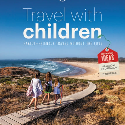 Lonely Planet Travel with Children: The Essential Guide for Travelling Families