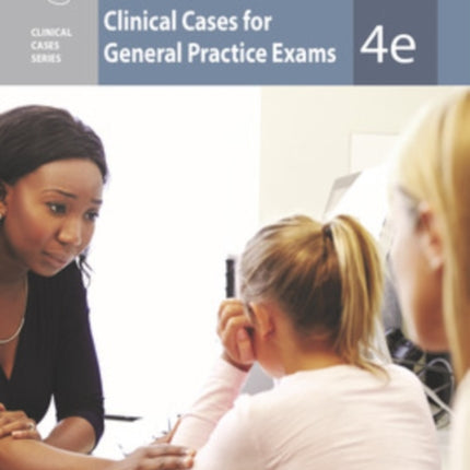 Clinical Cases for General Practice Exams