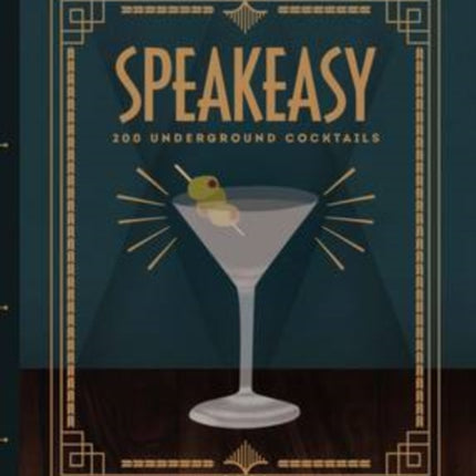 Speakeasy: 200 Underground Cocktails