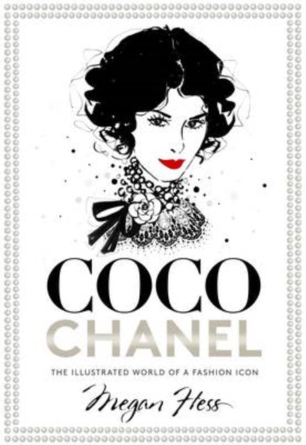 Coco Chanel: The Illustrated World of a Fashion Icon