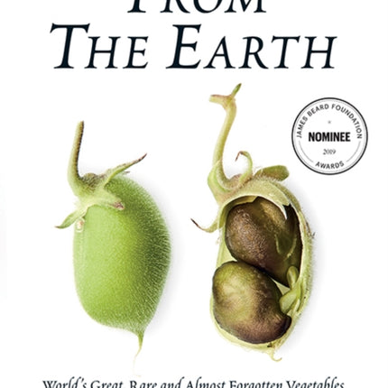 From the Earth: World’s Great, Rare and Almost Forgotten Vegetables
