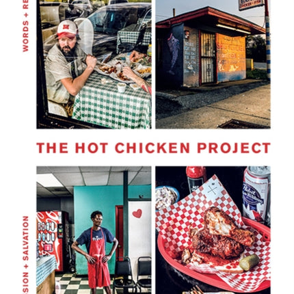 The Hot Chicken Project: Words + Recipes | Obsession + Salvation