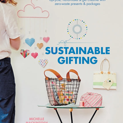 Sustainable Gifting: Upcycle, hand-make & get creative with zero-waste presents & packages