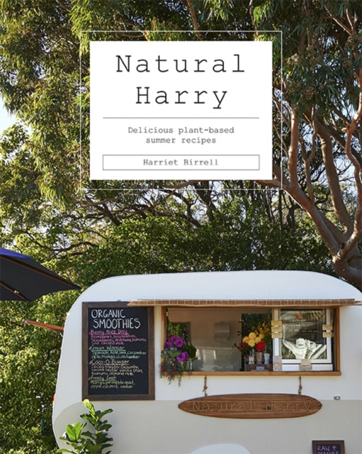 Natural Harry: Delicious Plant-Based Summer Recipes