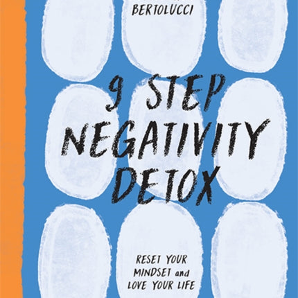 9 Step Negativity Detox: Reset Your Mindset and Love Your Life