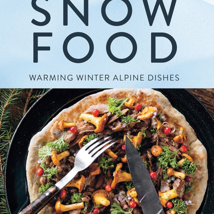 Snow Food: Warming Winter Alpine Dishes