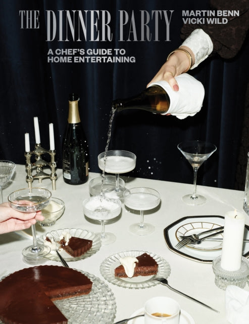 The Dinner Party: A Chef's Guide to Home Entertaining