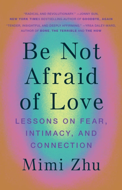 Be Not Afraid of Love: Lessons on Fear, Intimacy and Connection