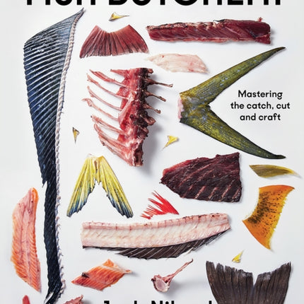 Fish Butchery: Mastering The Catch, Cut And Craft