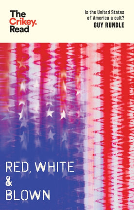 Red, White and Blown: Is the United States of America a Cult?