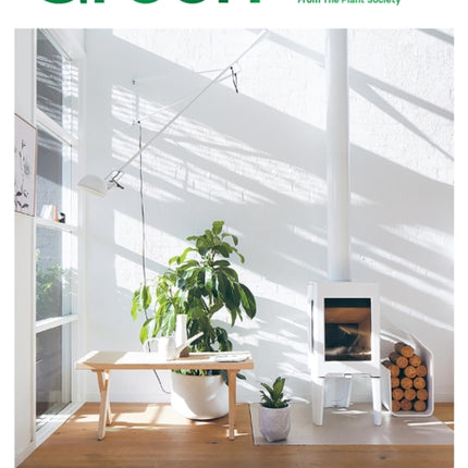 Green: Plants for Small Spaces, Indoors and Out