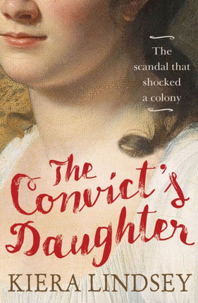 The Convicts Daughter The Scandal That Shocked a Colony