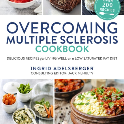 Overcoming Multiple Sclerosis Cookbook: Delicious Recipes for Living Well on a Low Saturated Fat Diet