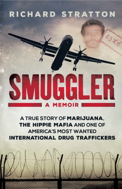 Smuggler: My Life as One of America's Most Wanted International Drug Traffickers