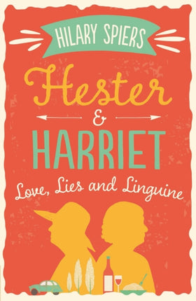 Hester and Harriet: Love, Lies and Linguine