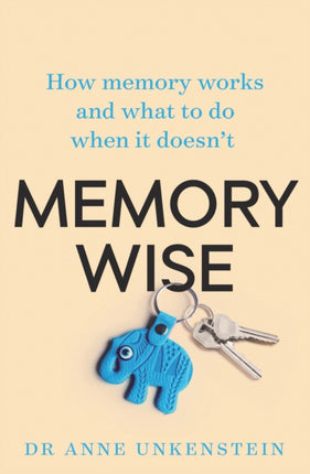 Memory-Wise: How memory works and what to do when it doesn't