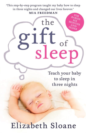 The Gift of Sleep: Teach Your Baby to Sleep in Three Nights