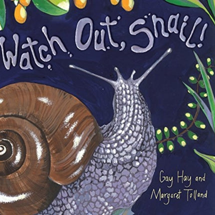 Watch Out, Snail!