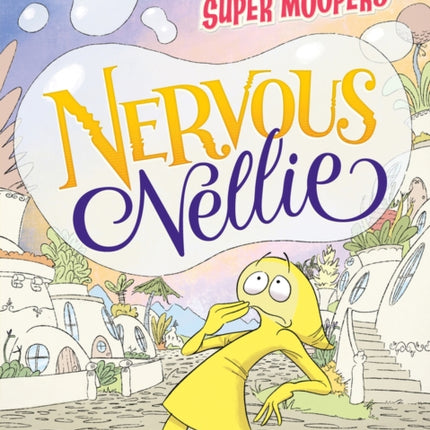 Super Moopers: Nervous Nellie