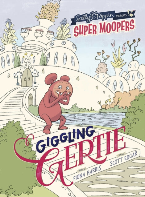 Super Moopers: Giggling Gertie