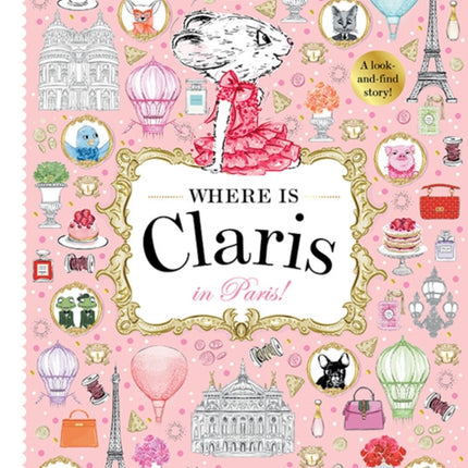 Where is Claris in Paris: Claris: A Look-and-find Story!: Volume 1