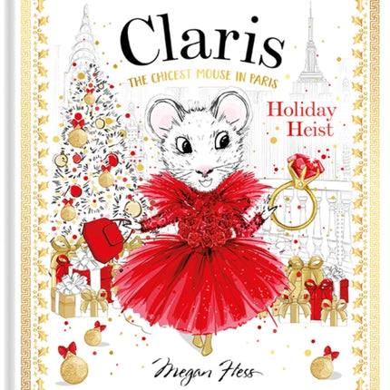 Claris: Holiday Heist: The Chicest Mouse in Paris: Volume 4